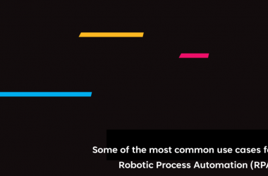 Some of the most common use cases for Robotic Process Automation (RPA)
